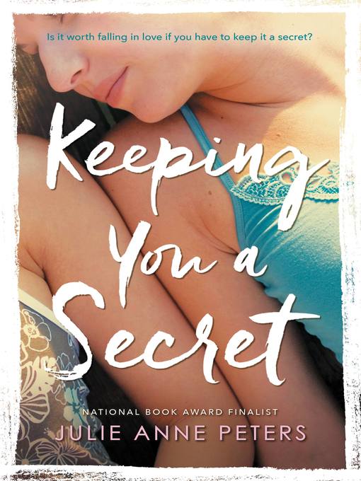 Title details for Keeping You a Secret by Julie Anne Peters - Wait list
